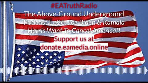 Pedo Joe & Camel Toe Want To CANCEL AMERICA ~ The Above-Ground Underground Ep26