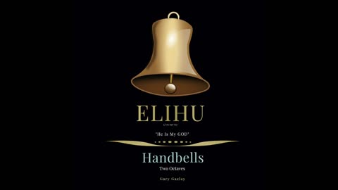 ELIHU - (Handbell Choir - 2 octaves)