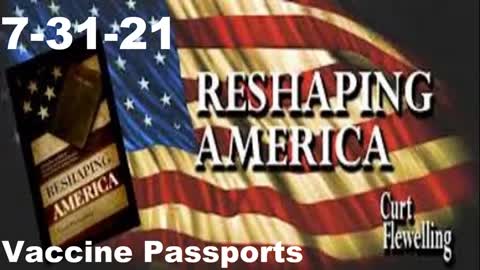 Vaccine Passports | Reshaping America 7-31-21