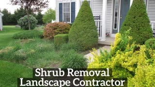 Shrub Removal Sharpsburg Maryland Landscape Contractor