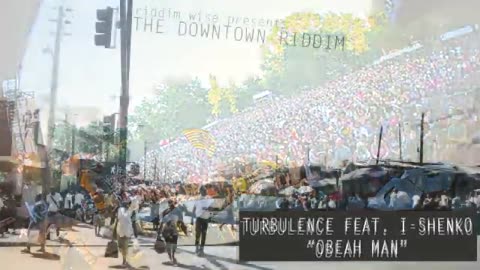 Turbulence feat. I Shenko - Obeah Man [The Downtown Riddim - Riddim Wise]