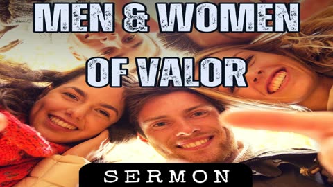 Men & Women of Valor by Bill Vincent 12-31-16