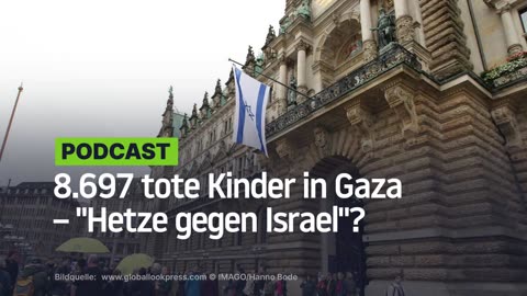 8.697 tote Kinder in Gaza – "Hetze gegen Israel"?