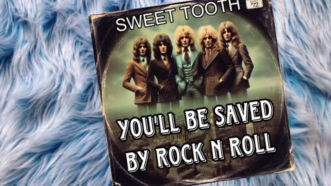 Sweet Tooth - You'll Be Saved By Rock N' Roll (1976)