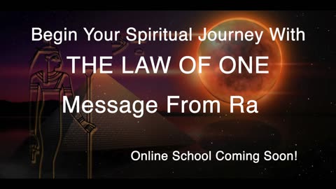Message from Ra The Law of One - Messengers Whisper - Online School coming soon