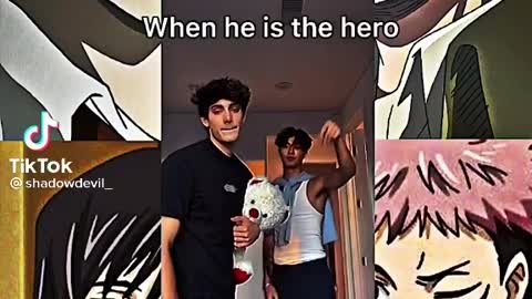when he is the hero and the....