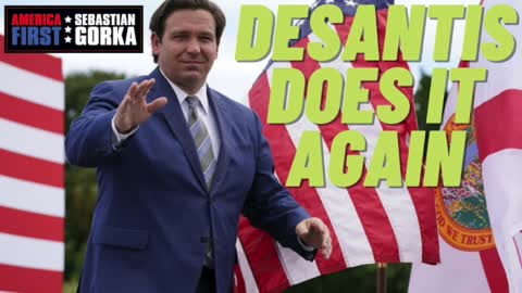 DeSantis does it again. Bryan Dean Wright on AMERICA First with Sebastian Gorka