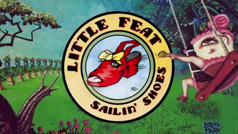 Little Feat - Sailin' Shoes Deluxe Edition (Full Album Video) [Official Audio]