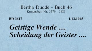 BD 3617 - GEISTIGE WENDE .... SCHEIDUNG DER GEISTER ....