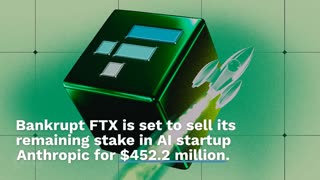 Bankrupt FTX to Earn $800 Million from Anthropic Stake Sale