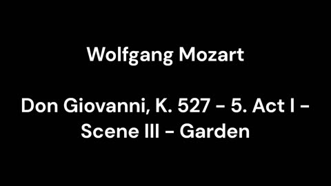 Don Giovanni, K. 527 - 5. Act I - Scene III - Garden