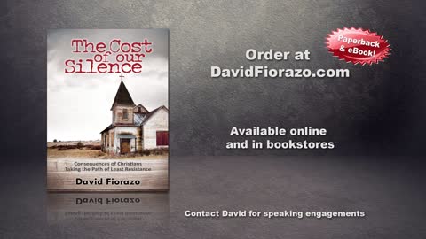 The Cost of Our Silence by Author David Fiorazo: What's in it for you?