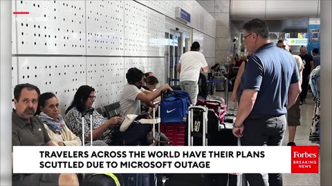 Travelers Across The World Have Their Plans Scuttled Due To Microsoft Outage