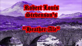 Robert Louis Stevenson's Dwarf Horror Tale: "Heather Ale" (Narrated By Jeffrey LeBlanc)