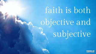 faith is both objective and subjective