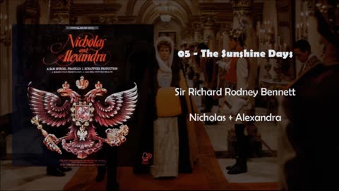 05 The Sunshine Days - Richard Rodney Bennett - Nicholas and Alexandra Soundtrack -1971