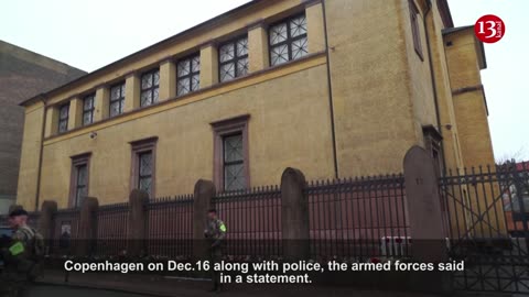 Soldiers help police guard synagogue in Copenhagen