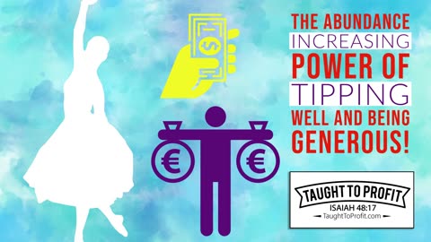 The Abundance Increasing Power Of Tipping Well And Being Generous!