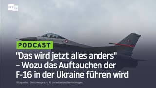 "Das wird jetzt alles anders" – Wozu das Auftauchen der F-16 in der Ukraine führen wird