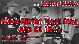 44-07-21 Boston Blackie (005) Black Market Meat Ring