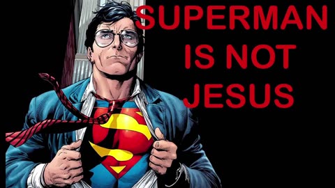 SUPERMAN IS NOT JESUS RANT