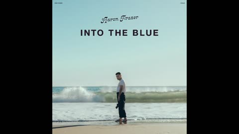 Aaron Frazer - Into The Blue