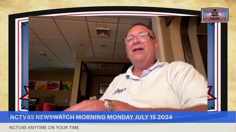 NCTV45 NEWSWATCH MORNING MONDAY JULY 15 2024 WITH ANGELO PERROTTA