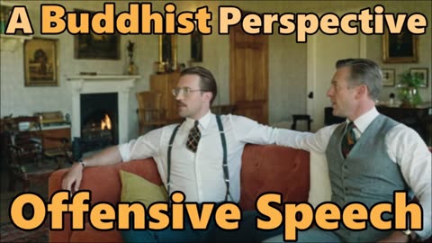 A Buddhist Perspective on Offensive Speech and What To Do About It