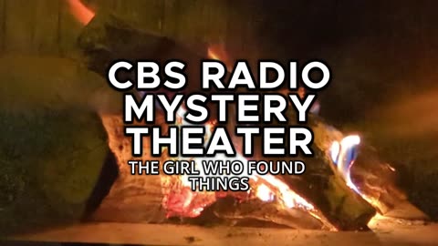 Fireside Mysteries - CBS Radio Mystery Theater (The Girl Who Found Things)