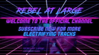 Rebel at Large Synthwave Music