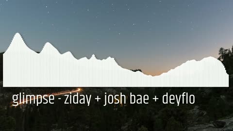 glimpse - ziday + josh bae + deyflo