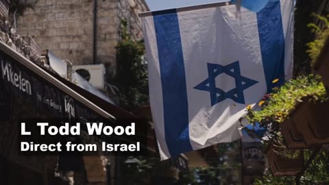 LIVE Tuesday 10am ET - Direct from Israel - L Todd Wood