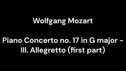 Piano Concerto no. 17 in G major - III. Allegretto (first part)