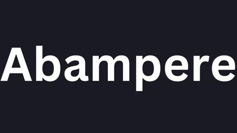 How to Pronounce "Abampere"