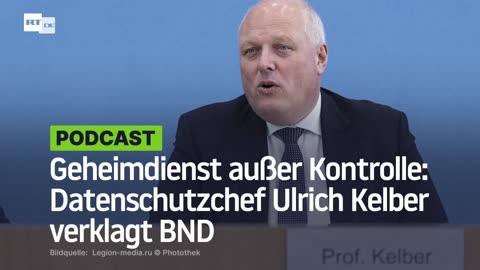 Geheimdienst außer Kontrolle: Datenschutzchef Ulrich Kelber verklagt BND