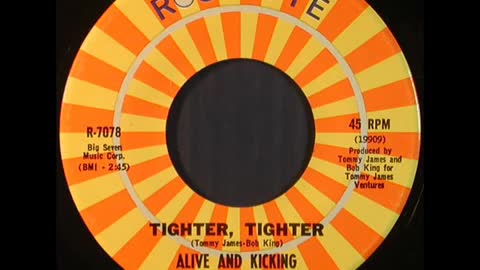 Alive And Kicking- Tighter and Tighter