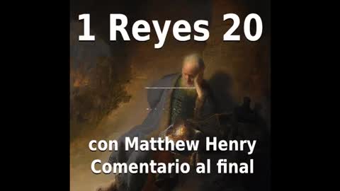 📖🕯 Santa Biblia - 1 Reyes 20 con Matthew Henry Comentario al final.