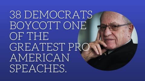 38 Democrats boycott one of the greatest pro American speeches.