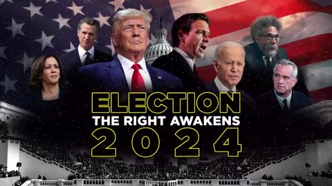 ELECTION 2024: THE RIGHT AWAKENS