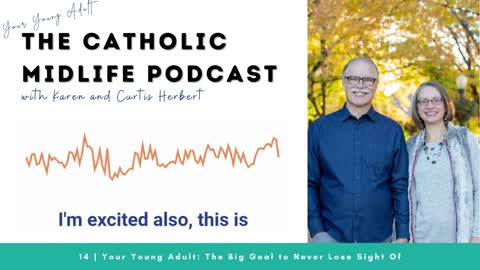 Episode 14 - Your Young Adult: The Big Goal to Never Lose Sight Of