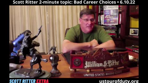 Scott Ritter 2-Minute Topic: Bad Career Choices