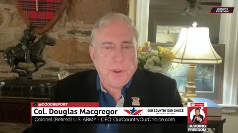 Col. Douglas Macgregor : US Dangerous Foreign Policy | Judging Freedom