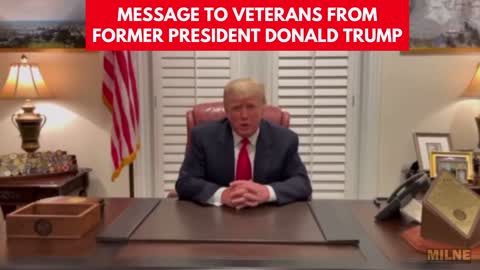 Message To Veterans From Former President Donald Trump