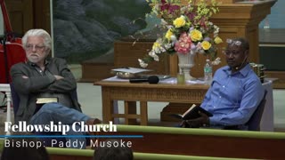 Fellowship Church - Bishop: Paddy Musoke - Q&A 3