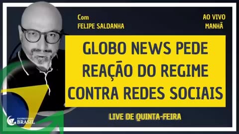 GLOBO NEWS PEDE REAÇÃO DO REGIME CONTRA REDES SOCIAIS