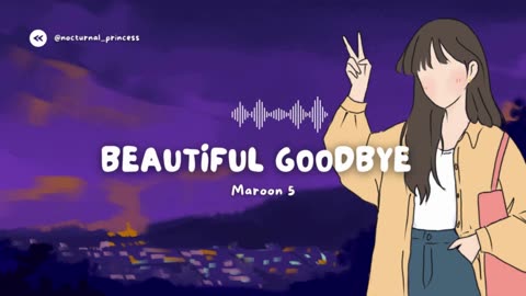 Beautiful Goodbye - Maroon 5