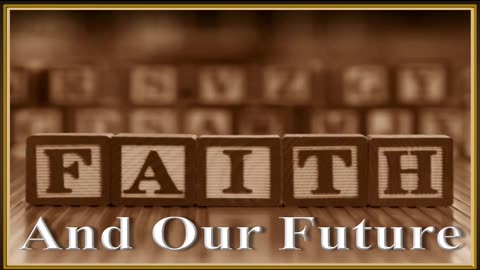 Faith And Our Future