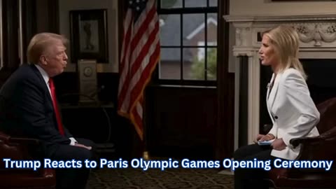 Trump Reacts to Paris Olympic Games Opening Ceremony