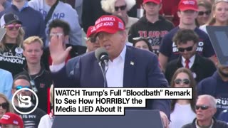 Trump's FULL 'Bloodbath' Remark Shows Media Blatantly Lied About His Words