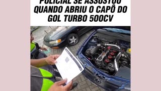 Police officer was scared when he saw the engine of the Gol Turbo 500 CV